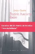 Portada del Libro Podria Hacerte Daño (Ganadora Del Xvi Premio De Narrativa Torren Te Ba de Luisa Castro - 9788493406059