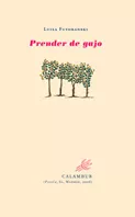 Portada del Libro Prender De Gajo de Luisa Futoransky - 9788496049819
