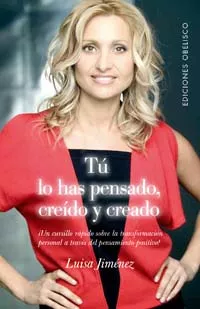 Portada del Libro Tu Lo Has Pensado Creido Y Creado de Luisa Jimenez - 9788497772433