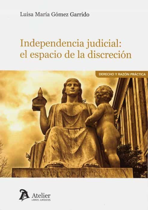Portada del Libro Independencia Judicial: El Espacio De La Discreción de Luisa Maria Gomez Garrido - 9788418244032
