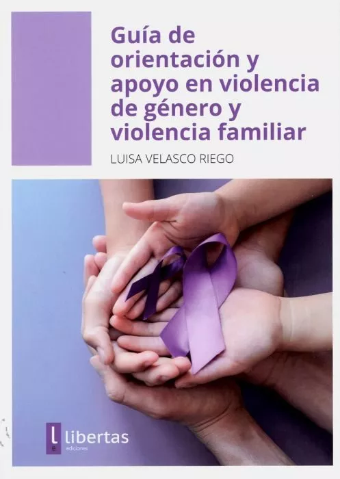 Portada del Libro Guía De Orientación Y Apoyo En Violencia De Género Y Violencia Familia de Luisa Velasco Riego - 9788494954191