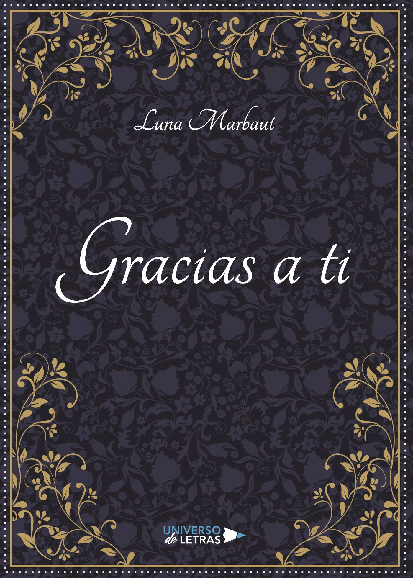 Portada del Libro Gracias A Ti de Luna Marbaut - 9788417926366