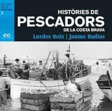 Portada del Libro Histories De Pescadors De La Costa Brava de Lurdes Boix - 9788494527951