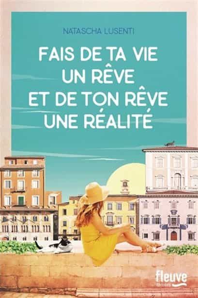 Portada del Libro Fais De Ta Vie Un Reve Et De Ton Reve Une Realite de Lusenti Natascha - 9782265144019