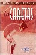 Portada del Libro Las Caretas (1996-2005) de Lutgardo Iñiguez Pinto - 9788496565029