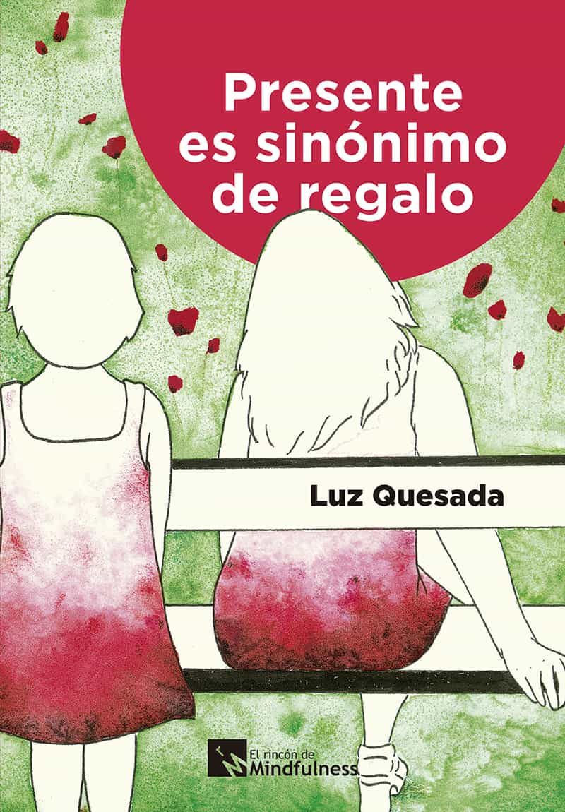 Portada del Libro Presente Es Sinonimo De Regalo de Luz Quesada Bueno - 9788417528362