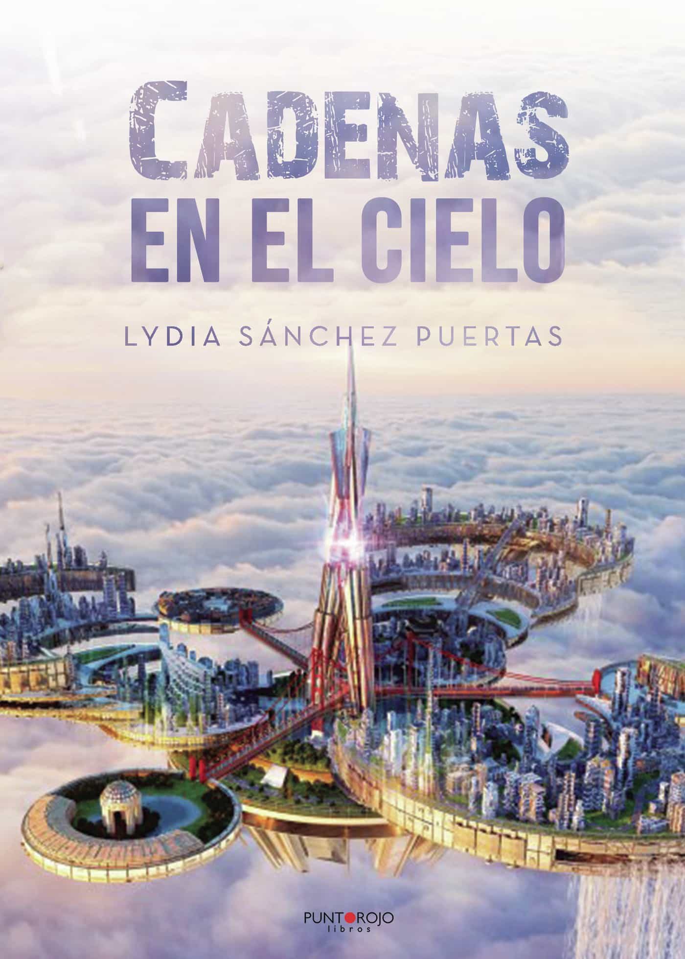 Portada del Libro Cadenas En El Cielo de Lydia Sanchez Puertas - 9788418221330