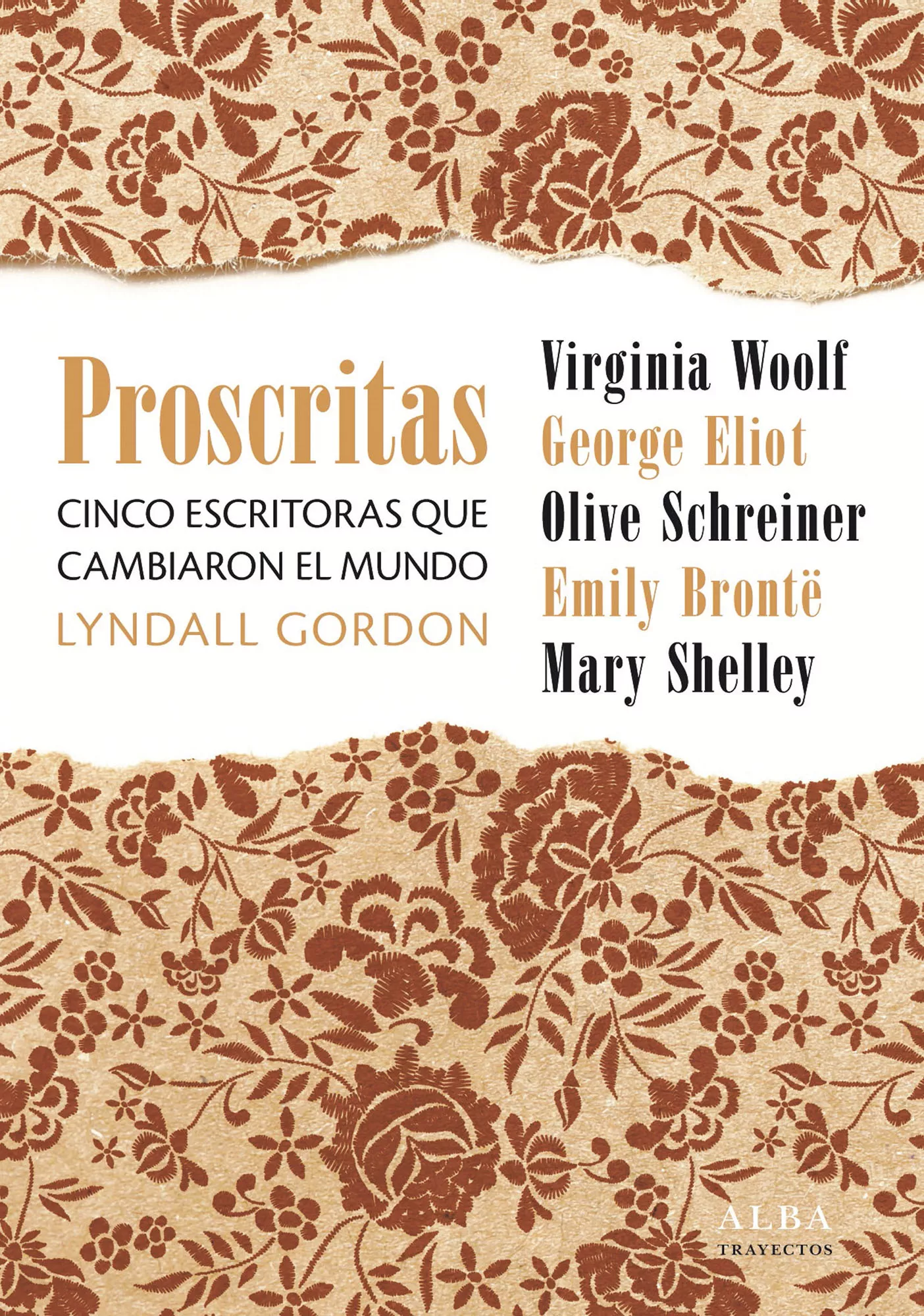 Portada del Libro Proscritas. Cinco Escritoras Que Cambiaron El Mundo de Lyndall Gordon - 9788490656464