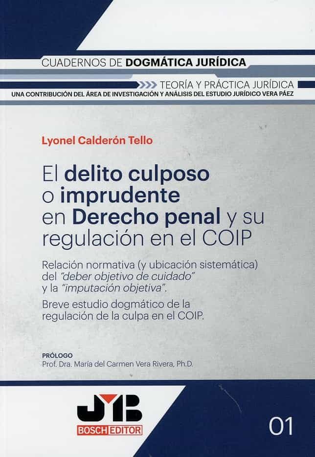 Portada del Libro El Delito Culposo O Imprudente En Derehco Penal Y Su Regulación En El de Lyonel Fernando Calderon Tello - 9788412126068