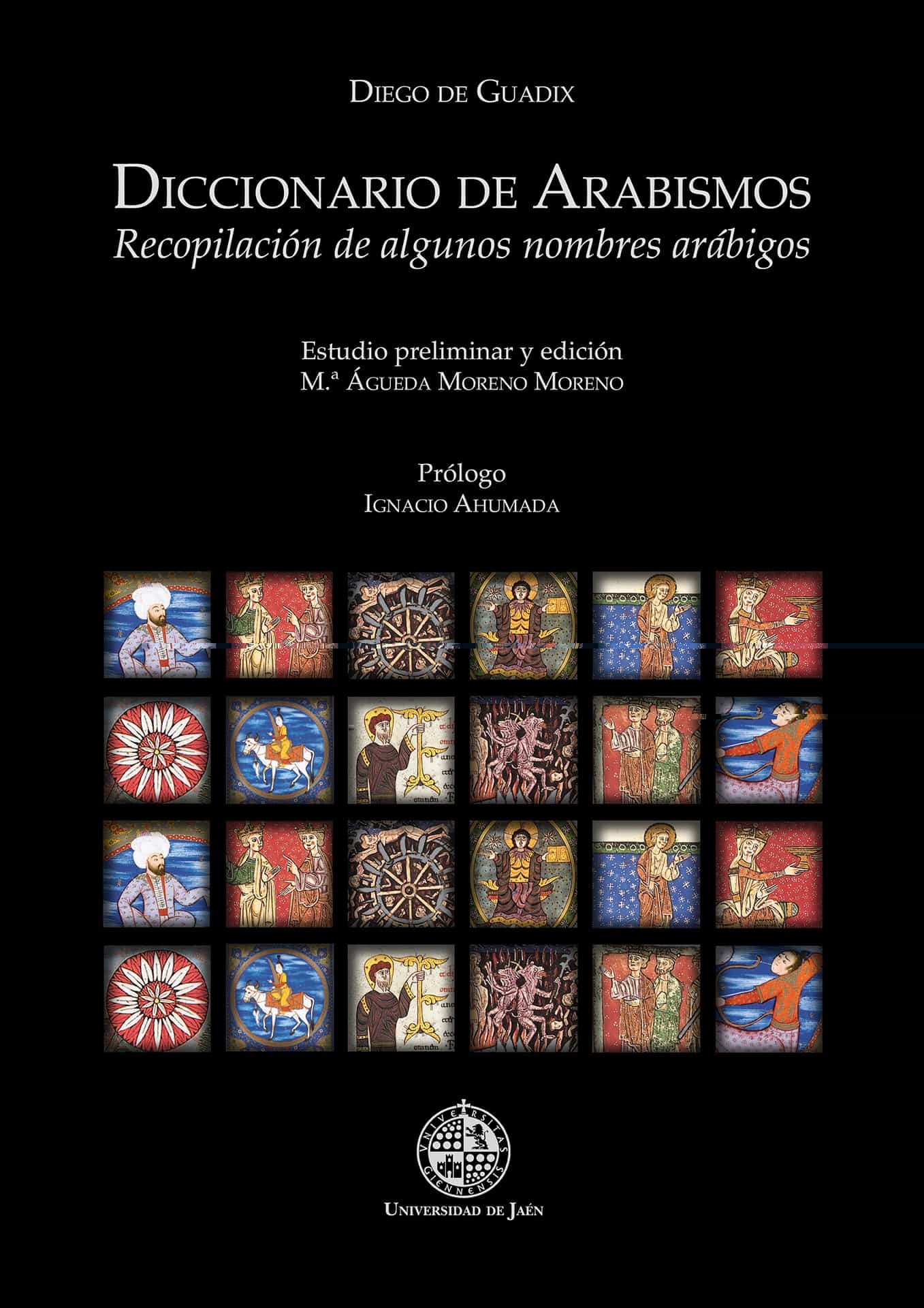 Portada del Libro Diccionario De Arabismos: Recopilacion De Algunos Nombres Arabigo S. D de M Agueda Moreno Moreno - 9788484393269