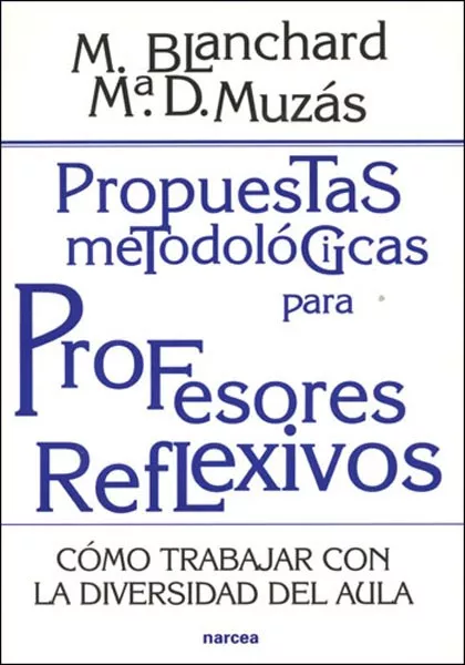 Portada del Libro Propuestas Metodologicas Para Profesores Reflexivos: Como Trabaja R Co de M D. Muzas - 9788427714960