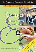 Portada del Libro Cuerpo De Profesores De Enseñanza Secundaria: Economia: Supuestos Prac de M Victoria Martinez Delgado - 9788466539227