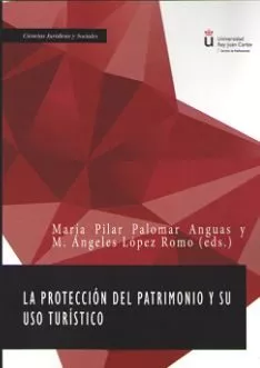 Portada del Libro La Proteccion Del Patrimonio Y Su Uso Turistico de M. Angeles Lopez Romo - 9788413244815