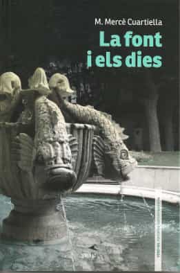 Portada del Libro La Font I Els Dies de M. Merce Cuartiella Todoli - 9788415885931