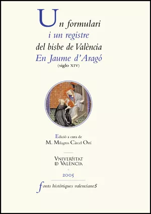 Portada del Libro Un Formulari I Un Registre Del Bisbe De Valencia En Jaume D Arago : Se de M. Milagros Carcel Orti - 9788437060460