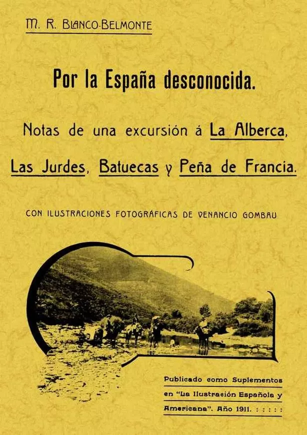 Portada del Libro Por La España Desconocida: La Alberca Las Hurdes Batuecas Y Peñ A (Ed. de M. R. Blanco Belmonte - 9788497612173