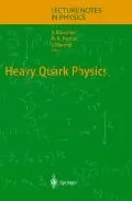 Portada del Libro Heavy Quark Physics de M.A. Ivanov - 9783540219217