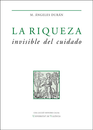Portada del Libro La Riqueza Invisible Del Cuidado de M.Angeles Duran - 9788491345619