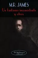 Portada del Libro Un Fantasma Inconsistente Y Otros de M.R. James - 9788477025054