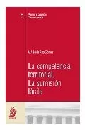 Portada del Libro La Competencia Territorial: La Sumision Tacita de Mª Belen Rizo Gomez - 9788496440531