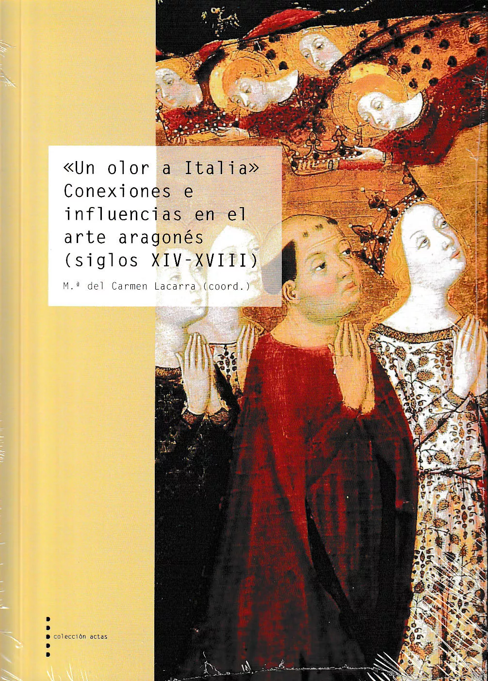 Portada del Libro Un Olor A Italia: Conexiones E Influencias En El Arte Aragones (Siglos de Mª Del Carmen Lacarra Ducay - 9788499115740