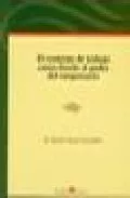 Portada del Libro El Contrato De Trabajo Como Limite Al Poder Del Empresario de Mª Dolores Santos Fernandez - 9788486977696