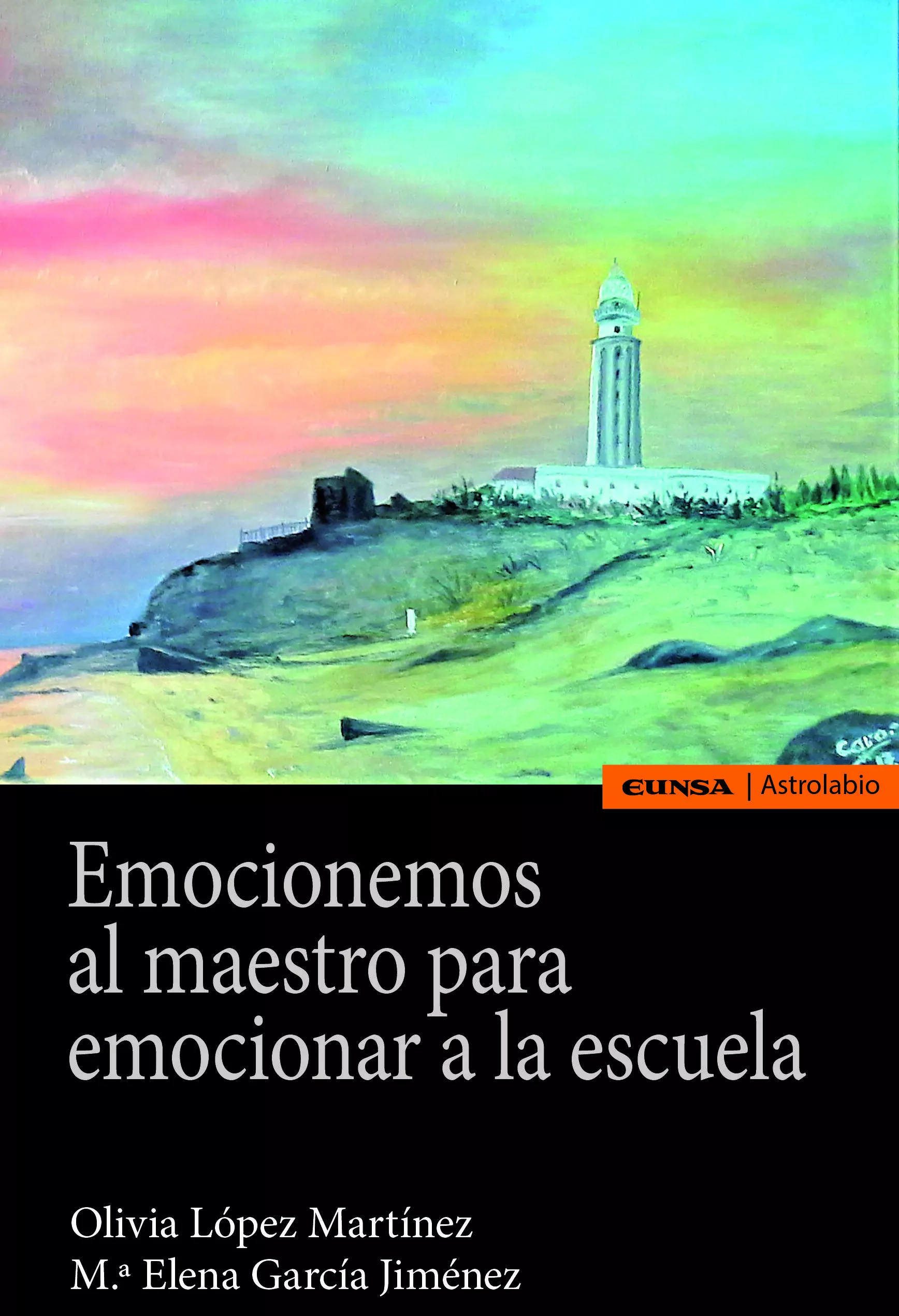 Portada del Libro Emocionemos Al Maestro Para Emocionar A La Escuela de Mª Elena Garcia Jimenez - 9788431334284