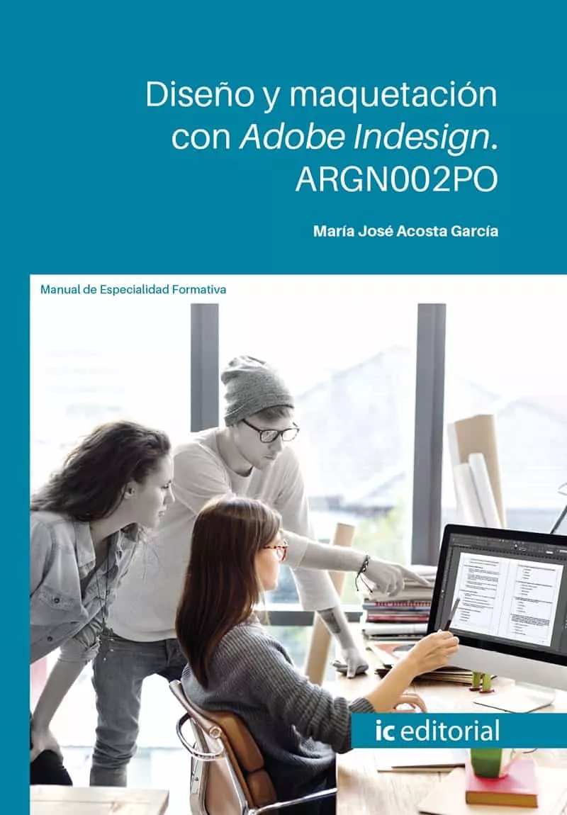 Portada del Libro (I.B.D.) Argn002Po Diseño Y Maquetación Con Adobe Indesign. de Mª Jose Acosta Garcia - 9788491987093