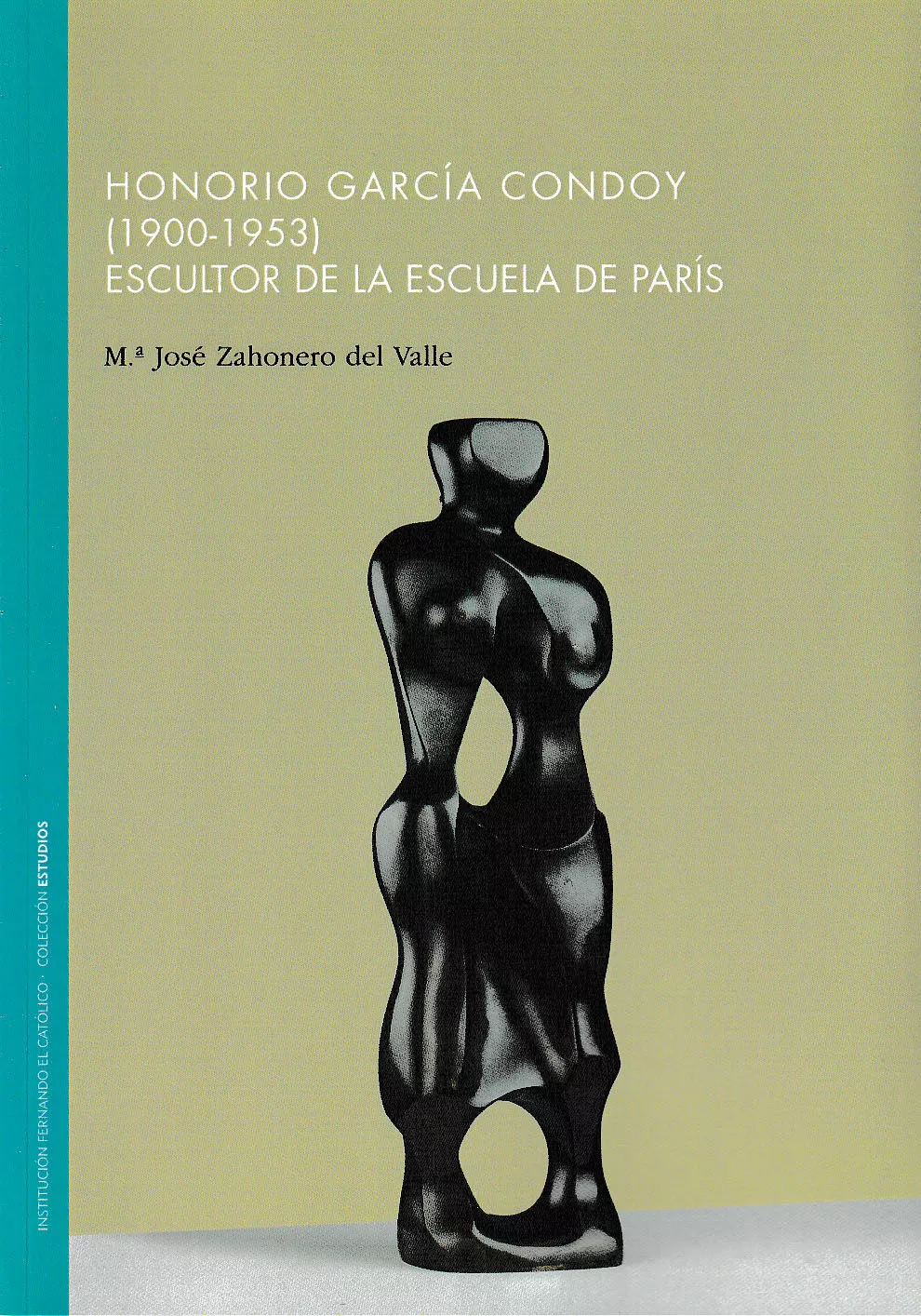 Portada del Libro Honorio Garcia Condoy (1900-1953) Escultor De La Escuela De Paris de Mª Jose Zahonero Del Valle - 9788499115825
