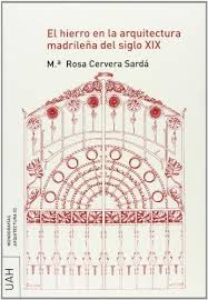 Portada del Libro El Hierro En La Arquitectura Madrileña Del Siglo Xix de Mª Rosa Cervera Sarda - 9788481387254