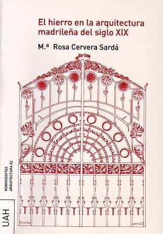 Portada del Libro El Hierro En La Arquitectura Madrileña Del Siglo Xix de Mª Rosa Cervera Sarda - 9788496470576