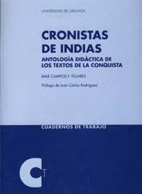 Portada del Libro Cronistas De Indias: Antologia Didactica De Los Textos De La Conq Uist de Maª De Mar Campos Fernandez Figares - 9788433831361