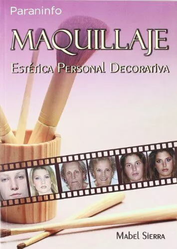 Portada del Libro Maquillaje: Estetica Personal Decorativa de Mabel Sierra Acosta - 9788497324014