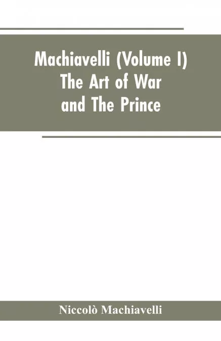 Portada del Libro Machiavelli (Volume I) The Art Of War; And The Prince de - 9789353602499