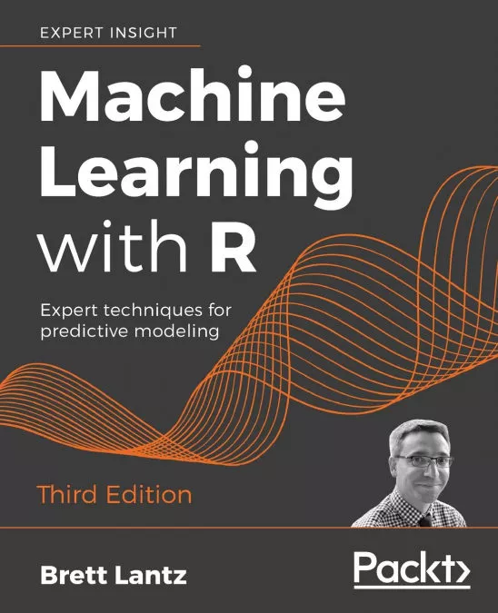 Portada del Libro Machine Learning With R: Expert Techniques For Predictive Modeling 3Rd de - 9781788295864
