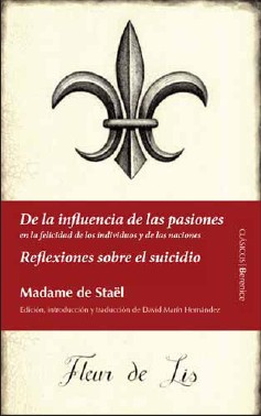 Portada del Libro De La Influencia De Las Pasiones; Reflexiones Sobre El Suicidio de Madame De Stael - 9788496756328