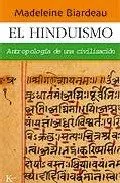 Portada del Libro El Hinduismo: Antropologia De Una Civilizacion de Madeleine Biardeau - 9788472455900