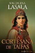 Portada del Libro La Cortesana De Taifas de Magdalena Lasala - 9788497346603