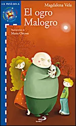 Portada del Libro El Ogro Malogro de Magdalena Vela - 9788428530354