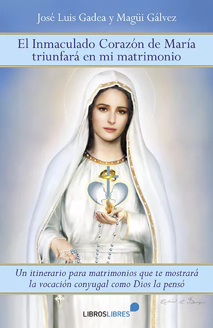 Portada del Libro El Inmaculado Corazón De María Triunfará En Mi Matrimonio de Magui Galvez - 9788415570790