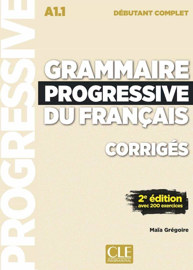 Portada del Libro Grammaire Progressive Du Français - Corriges - Niveau Debutant Complet de Maia Gregoire - 9782090384529