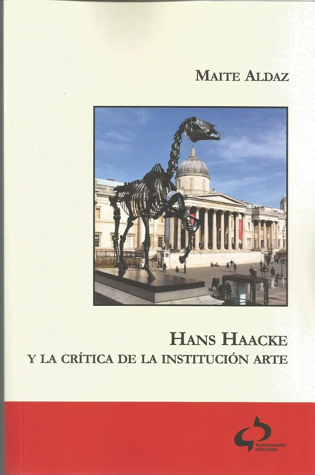 Portada del Libro Hans Haacke Y La Critica De La Institucion Arte de Maite Aldaz - 9788494809712