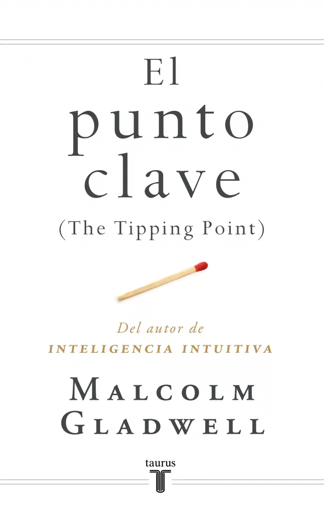 Portada del Libro El Punto Clave (The Tipping Point) de Malcolm Gladwell - 9788430606344