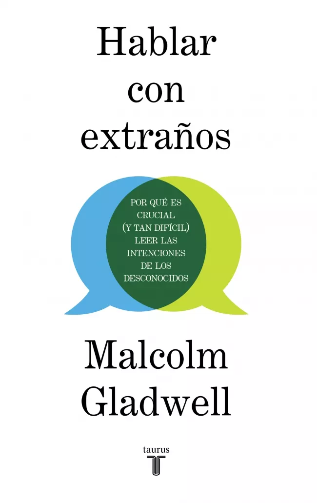 Portada del Libro Hablar Con Extraños: Por Que Es Crucial (Y Tan Dificil) Leer Las Inter de Malcolm Gladwell - 9788430623174