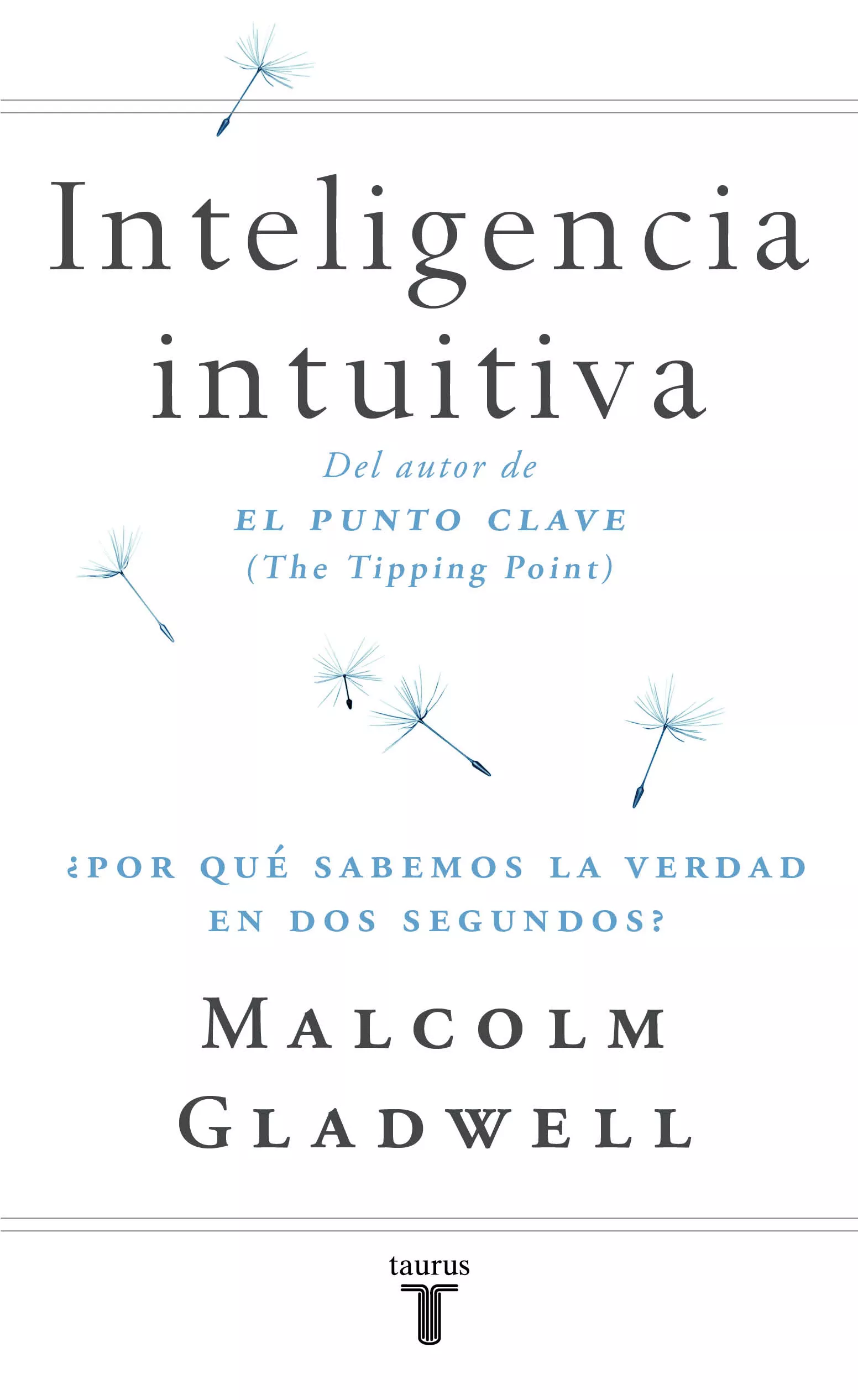 Portada del Libro Inteligencia Intuitiva: ¿Por Que Sabemos La Verdad En Dos Segundo S? de Malcolm Gladwell - 9788430605910