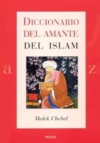 Portada del Libro Diccionario Del Amante Del Islam de Malek Chebel - 9788449317088