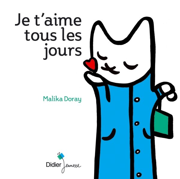 Portada del Libro Je T Aime Tous Les Jours de Malika Doray - 9782278056620