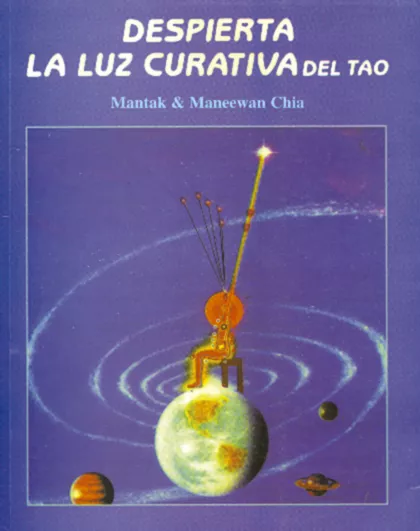 Portada del Libro Despierta La Luz Curativa Del Tao (2ª Ed.) de Maneewan Chia - 9788487476426