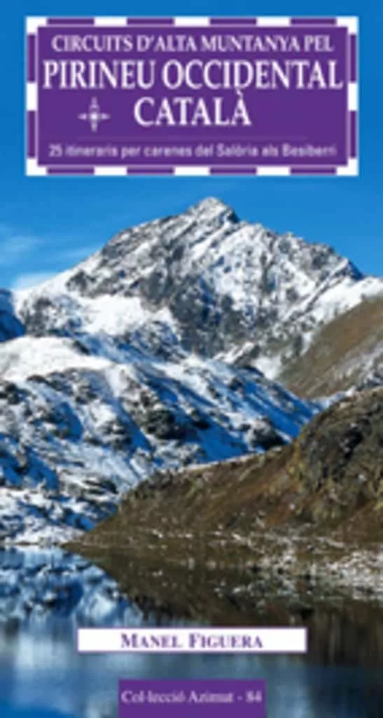 Portada del Libro Circuits Dalta Muntanya: Pirineu Occidental Catala de Manel Figuera - 9788497912105