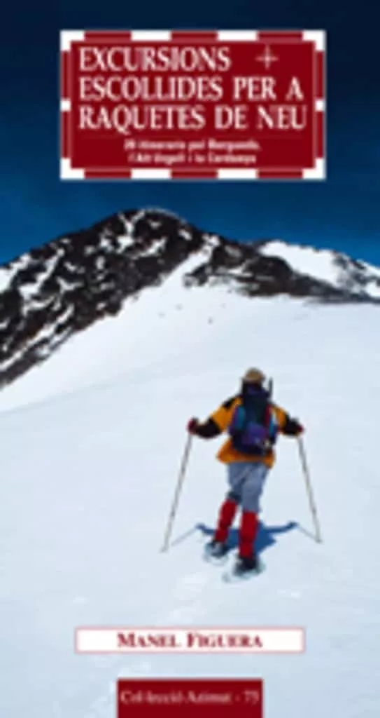 Portada del Libro Excursions Escollides Per A Raquetes De Neu: 20 Itineraris Pel Be Rgue de Manel Figuera - 9788497911405
